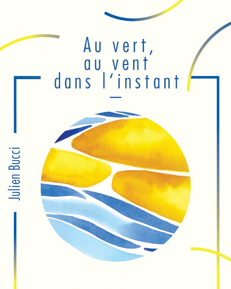 Au vert, au vent, dans l'instant, de Julien Bucci